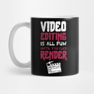 Video editing is all fun, until you click RENDER /video editor gift idea / video editing present / animation lover Mug